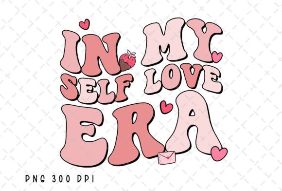 In My Self Love Era Valentine's Day PNG for Modern Designs